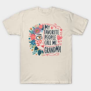 My favorite people call me grandma. T-Shirt